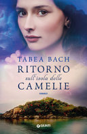 Copertina  Ritorno sull'isola delle camelie : [romanzo]