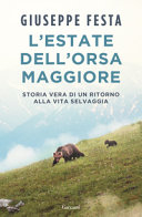 Copertina  L'estate dell'orsa maggiore : storia vera di un ritorno alla vita selvaggia