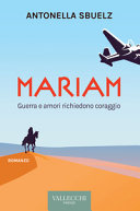 Copertina  Mariam : guerra e amori richiedono coraggio